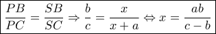 \boxed{\frac{{PB}}{{PC}} = \frac{{SB}}{{SC}} \Rightarrow \frac{b}{c} = \frac{x}{{x + a}} \Leftrightarrow x = \frac{{ab}}{{c - b}}}