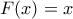 F(x)=x