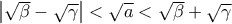 \left|\sqrt{\beta }-\sqrt{\gamma } \right|<\sqrt{a}<\sqrt{\beta }+\sqrt{\gamma }