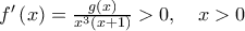 {f}'\left( x \right)=\frac{g(x)}{{{x}^{3}}(x+1)}>0,\,\,\,\,\,\,x>0