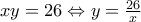 \small xy=26\Leftrightarrow y=\frac{26}{x}