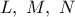 L,\ M,\ N