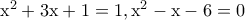 \rm x^2+3x+1=1 ,x^2-x-6=0