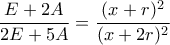 \dfrac{E+2A}{2E+5A}=\dfrac{(x+r)^2}
{(x+2r)^2}