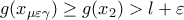 g(x_{\mu\varepsilon\gamma})\geq g(x_{2})>l+\varepsilon