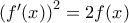 \left ( f'(x) \right )^{2}=2f(x)