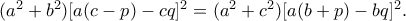 (a^2+b^2)[a(c-p)-cq]^2=(a^2+c^2)[a(b+p)-bq]^2.