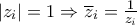 \left| {{z}_{i}} \right|=1\Rightarrow {{\overline{z}}_{i}}=\frac{1}{{{z}_{i}}}