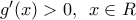 {g}'(x)>0,\,\,\,x\in R