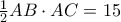 \frac {1}{2} AB\cdot AC=15
