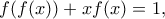 f(f(x)) + xf(x) = 1,