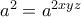 a^{2}=a^{2xyz}