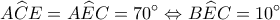 \displaystyle A\widehat CE = A\widehat EC = 70^\circ  \Leftrightarrow B\widehat EC = 10^\circ 