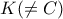 K (\ne C)