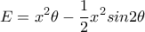 \displaystyle{E=x^{2}\theta -\frac{1}{2}x^{2}sin2\theta }