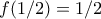f(1/2) = 1/2