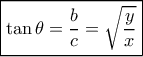 \boxed{\tan \theta  = \frac{b}{c} = \sqrt {\frac{y}{x}} }