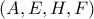 (A,E,H,F)