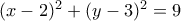 (x-2)^2+(y-3)^2=9