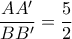 \dfrac{AA'}{BB'}=\dfrac{5}{2}