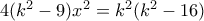 4(k^2-9)x^2= k^2(k^2-16)
