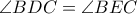 \angle BDC=\angle BEC