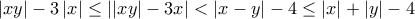 \left|xy \right|-3\left|x \right|\leq \left|\left|xy \right|-3x \right|<\left|x-y \right|-4\leq \left|x \right|+\left|y \right|-4