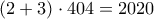(2+3)\cdot 404=2020