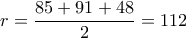 r=\dfrac{85+91+48}{2}=112