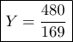 \boxed{Y = \frac{{480}}{{169}}}
