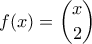 f(x)=\displaystyle \binom{x}{2}