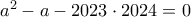 a^2-a-2023 \cdot 2024=0