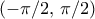 ( -\pi / 2, \, \pi /2)