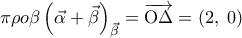 \displaystyle 
\pi \rho o\beta \left( {\vec \alpha  + \vec \beta } \right)_{\vec \beta }  = \overrightarrow {{\rm O}\Delta }  = \left( {2,\;0} \right)