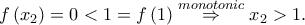 f\left ( x_{2} \right )=0< 1=f\left ( 1 \right )\overset{monotonic}\Rightarrow x_{2}> 1.