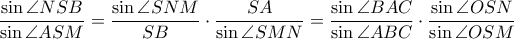 \displaystyle \frac{\sin \angle NSB}{\sin \angle ASM}=\frac{\sin \angle SNM}{SB}\cdot \frac{SA}{\sin \angle SMN}=\frac{\sin \angle BAC}{\sin \angle ABC}\cdot \frac{\sin \angle OSN}{\sin \angle OSM}