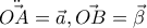 \ddot{\vec{OA}}=\vec{a},\vec{OB}=\vec{\beta }