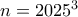 n= 2025^3