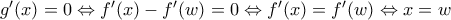 g'(x)=0\Leftrightarrow f'(x)-f'(w)=0\Leftrightarrow f'(x)=f'(w)\Leftrightarrow x=w