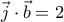 \vec{j}\cdot \vec{b}=2