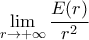 \displaystyle{ 
\mathop {\lim }\limits_{r \to  + \infty } \frac{{E(r)}}{{r^2 }} 
}