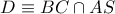 D\equiv BC\cap AS