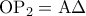 {\rm O}{{\rm P}_2} = {\rm A}\Delta