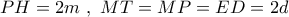 PH = 2m\,\,,\,\,MT = MP = ED = 2d