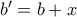 b'=b+x