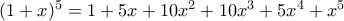 (1+x)^5 = 1 + 5x + 10x^2 + 10x^3+ 5x^4+x^5