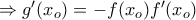 \Rightarrow g^\prime(x_o)=-f(x_o)f^\prime(x_o)