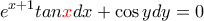 \displaystyle{e^{x+1}tan\color{red} x\color{black} dx+\cos y dy=0}