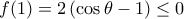 f(1) = 2 \left( \cos \theta - 1 \right) \leq 0