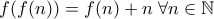 f(f(n)) = f(n)+n \hspace{1mm} \forall n \in \mathbb{N}